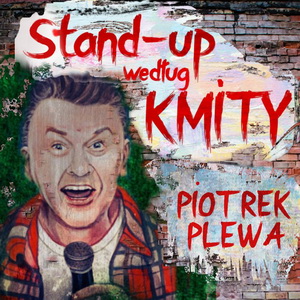 Piotr Plewa - Stand-up według Kmity